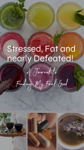Stressed, Fat and nearly Defeated! - A Journal To Finding My Feel Good