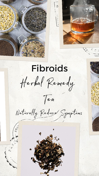 FIBROIDS TEA Herbal Remedy Cleanse with Agnus Castus, Dandelion, Burdock and 10 Effective Medicinal Plants